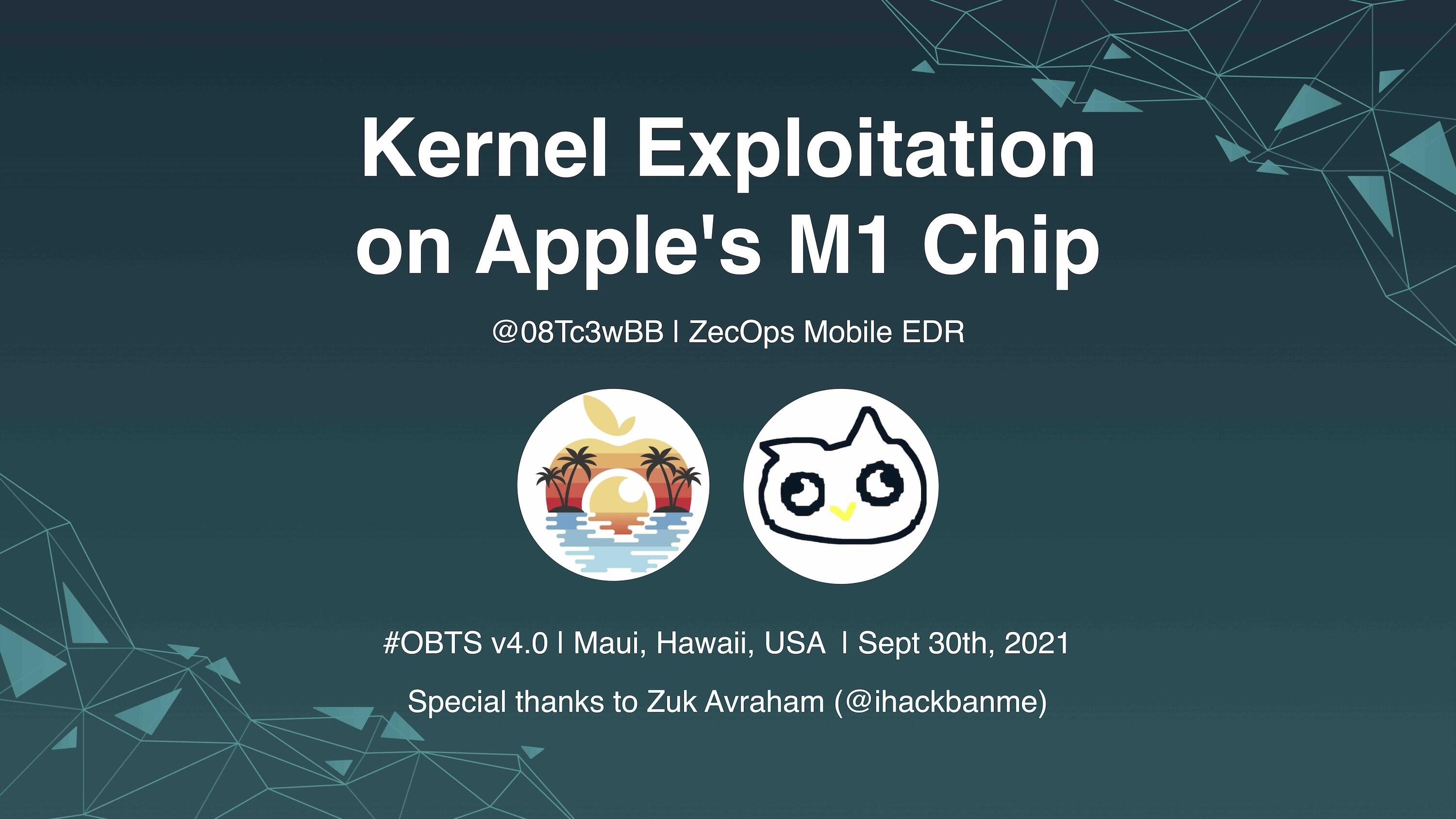 Kernel Exploitation on Apple's M1 chip (OBTS v4.0 USA)